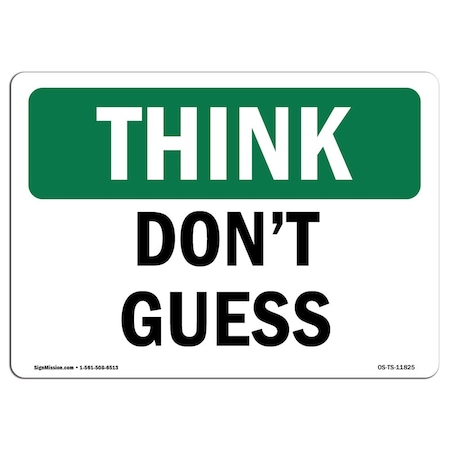 Signmission OSHA THINK Sign, Don't Guess, 14in X 10in Rigid Plastic, 10" W, 14" L, Landscape OS-TS-P-1014-L-11825